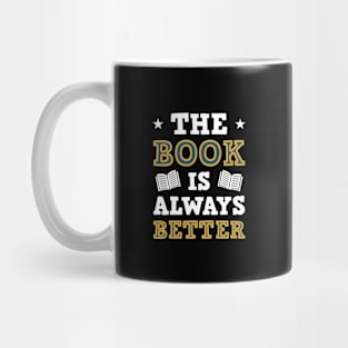 The Book Is Always Better Mug